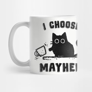 I Choose Mayhem Mug